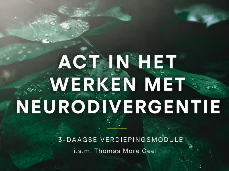 ACT in het werken met neurodivergente jongeren en volwassenen